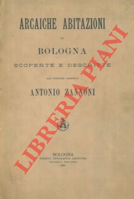 Arcaiche abitazioni di Bologna scoperte e descritte.