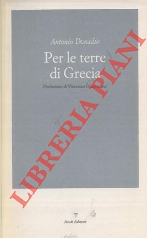 Per le terre di Grecia. Prefazione di Vincenzo Guarracino.