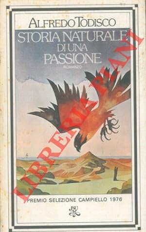 Bild des Verkufers fr Storia naturale di una passione. zum Verkauf von Libreria Piani