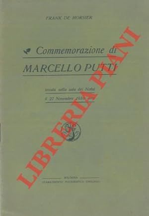 Commemorazione di Marcello Putti. Tenuta nella sala dei Notai il 27 Novembre 1910.