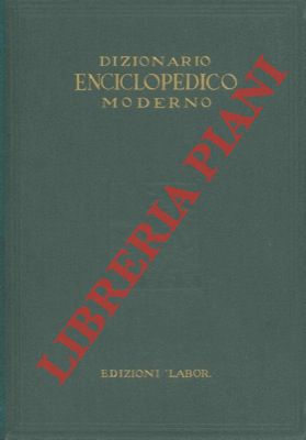 Dizionario enciclopedico moderno. + Atlante geografico a corredo del dizionario enciclopedico mod...