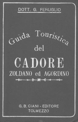 Guida turistica del Cadore Zoldano ed Agordino.