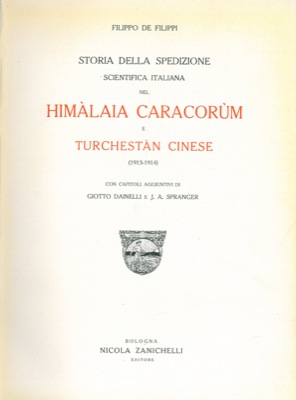 Storia della Spedizione scientifica italiana nel Himalaia Caracorum e Turchestan cinese (1913-191...