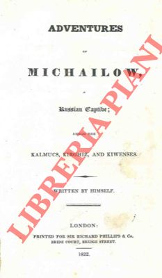 Adventure of Michailov, a russian captive; among the Kalmucs, Kirghiz, and Kiwensis written by hi...