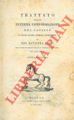 Trattato della esterna conformazione del cavallo e degli altri animali domestici.