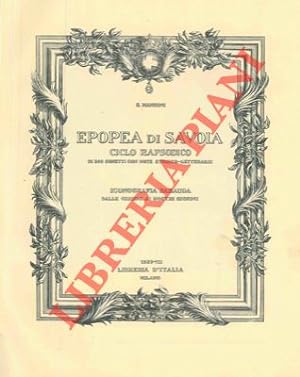 Epopea di Savoia. Ciclo rapsodico di 500 sonetti con note storico letterarie. Iconografia sabausa...