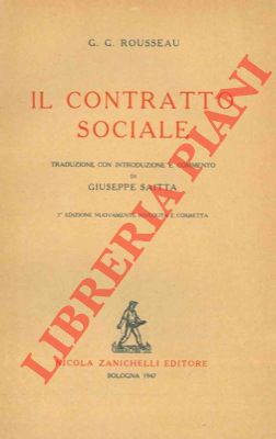 Il contratto sociale. Traduzione, introduzione e commento di Giuseppe Saitta.
