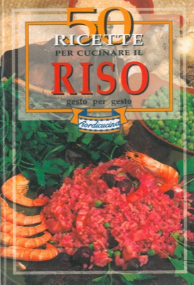 50 ricette per cucinare il riso.