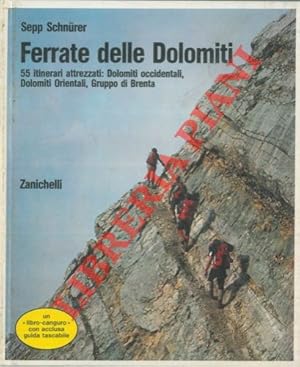 Ferrate delle Dolomiti. 55 itinerari attrezzati : Dolomiti Occidentali, Dolomiti Orientali, Grupp...