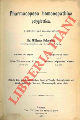 Pharmacopoea homoeopathica polyglotta. English edition by Suss-Hahnemann M.D. Francese di A. Noack.