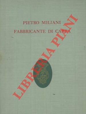 Pietro Miliani fabbricante di carta.
