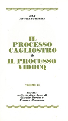 Il processo Cagliostro. Il processo Vidocq.