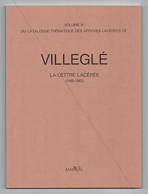 VILLEGLÉ. Catalogue thématique des affiches lacérées. La lettre lacérée (1949-1962).