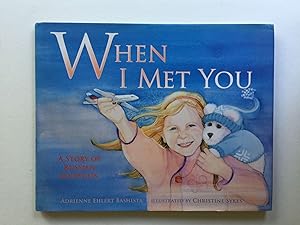 Bild des Verkufers fr When I Met You: A Story of Russian Adoption zum Verkauf von WellRead Books A.B.A.A.