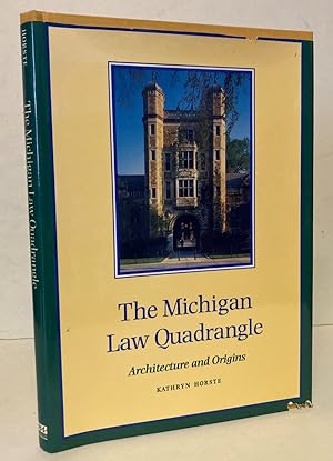 Seller image for The Michigan Law Quadrangle: Architecture And Origins for sale by Peninsula Books