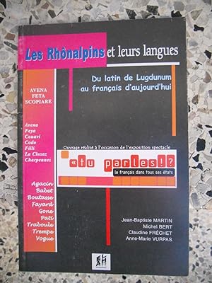 Bild des Verkufers fr Les rhonalpins et leurs langues - Du latin de Lugdunum au francais d'aujourd'hui zum Verkauf von Frederic Delbos