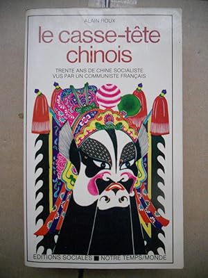 Seller image for Le casse-tete chinois - Trente ans de Chine socialiste vus par un communiste francais for sale by Frederic Delbos