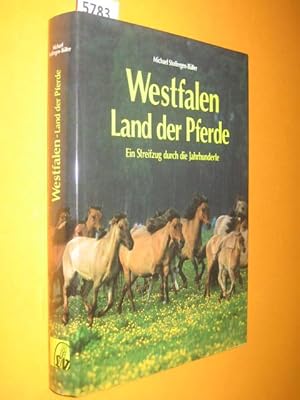 Bild des Verkufers fr Westfalen Land der Pferde. Ein Streifzug durch die Jahrhunderte. zum Verkauf von Antiquariat Tintentraum