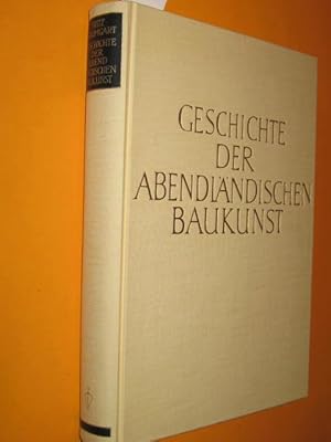 Image du vendeur pour Geschichte der abendlndischen Baukunst. Von den Anfngen bis zur Gegenwart. mis en vente par Antiquariat Tintentraum