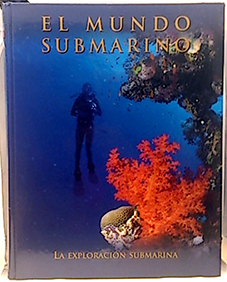 El Mundo Submarino. La Exploración Submarina