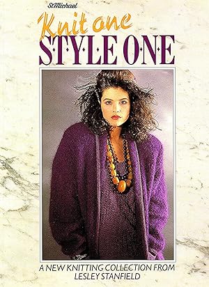 Knit One Style One : A New Knitting Collection From Lesley Stanfield :