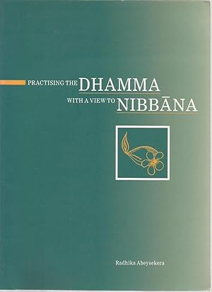 Seller image for Practising the Dhamma with a View to Nibbana for sale by The Book Junction