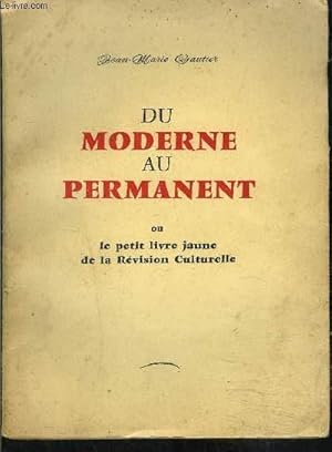 Seller image for DU MODERNE AU PERMANENT OU LE LIVRE JAUNE DE LA REVISION CULTURELLE for sale by Le-Livre