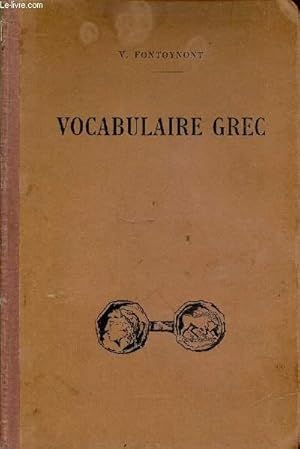 Bild des Verkufers fr VOCABULAIRE GREC : COMMENTE ET SUR TEXTES. zum Verkauf von Le-Livre