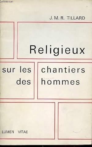 Bild des Verkufers fr RELIGIEUX SUR LES CHANTIERS DES HOMMES. zum Verkauf von Le-Livre