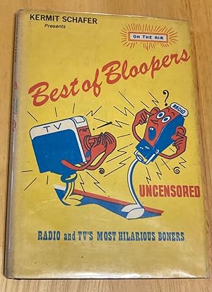 Best of Bloopers Uncensored Radio and Tv's Most Hilarious Boners