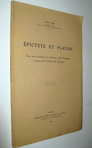 Bild des Verkufers fr Epictte et Platon. Essai sur les relations du Stocisme et du Platonisme  propos de la Morale des Entretiens. zum Verkauf von Le Chemin des philosophes