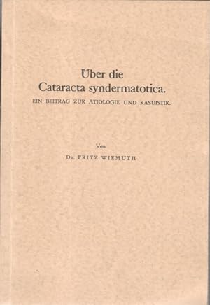 Bild des Verkufers fr ber die Cataracta syndermatotica : Ein Beitrag zur tiologie u. Kasuistik zum Verkauf von Bcher bei den 7 Bergen