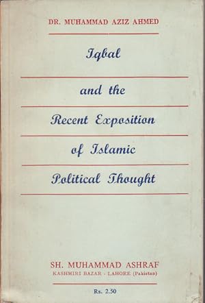 Seller image for Iqbal and the Recent Exposition of Islamic Political Thought. for sale by Asia Bookroom ANZAAB/ILAB