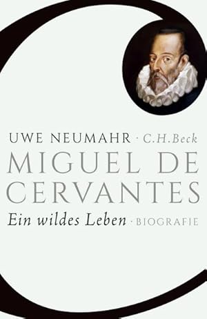 Bild des Verkufers fr Miguel de Cervantes : Ein wildes Leben zum Verkauf von AHA-BUCH GmbH