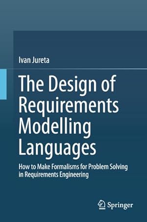 Imagen del vendedor de The Design of Requirements Modelling Languages a la venta por BuchWeltWeit Ludwig Meier e.K.