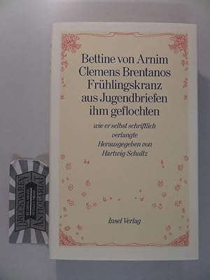 Image du vendeur pour Clemens Brentanos Frhlingskranz - Aus Jugendbriefen ihm geflochten, wie er selbst schriftlich verlangte. mis en vente par Druckwaren Antiquariat