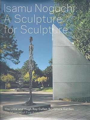 Seller image for Isamu Noguchi: A Sculpture for Sculpture: The Lillie and Hugh Roy Cullen Sculpture Garden (Museum of Fine Arts, Houston) for sale by Eve's Book Garden