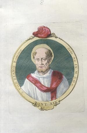 S. Ponziano Romano. Sedè An. IX, M. 5, G. 2. (Fu papa dal 230 al 235, ed il secondo papa dimissio...