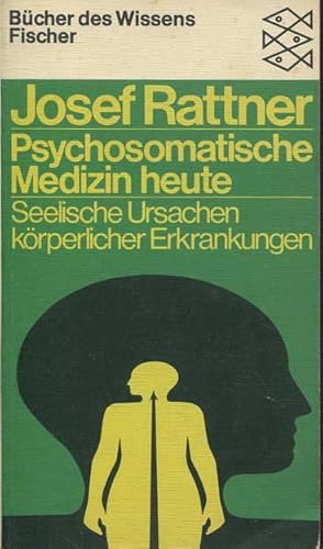 Psychosomatische Medizin heute. Seelische Ursachen körperlicher Erkrankungen