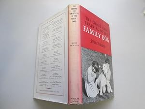 Seller image for THE CHOICE AND TRAINING OF THE FAMILY DOG a practical guide for every dog owner for sale by Goldstone Rare Books