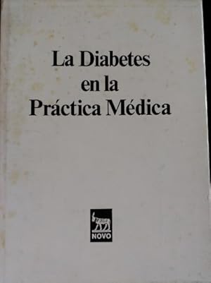 Bild des Verkufers fr LA DIABETES MELLITUS EN LA PRACTICA MEDICA. DIETETICA EN LA DIABETES. zum Verkauf von Libreria Lopez de Araujo