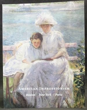 American Impressionism : Boston, New York, Paris