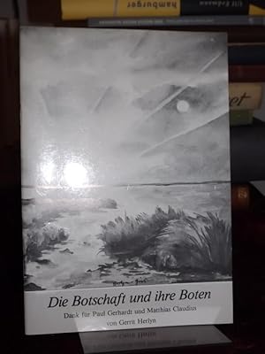 Seller image for Die Botschaft und ihre Boten. Dank fr Paul Gerhardt und Matthias Claudius. for sale by Altstadt-Antiquariat Nowicki-Hecht UG