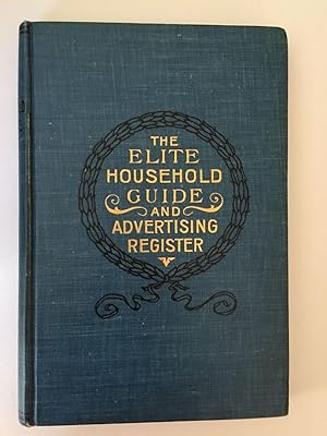 Seller image for The Elite Household Guide And Advertising Register for sale by WellRead Books A.B.A.A.