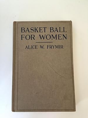 Image du vendeur pour Basket Ball For Women How to Coach and Play the Game mis en vente par WellRead Books A.B.A.A.