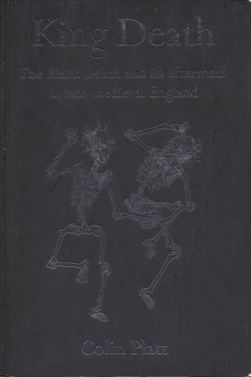 King Death: The Black Death and Its Aftermath in Late-Medieval England