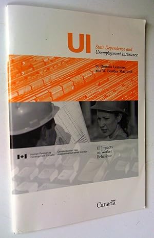 Seller image for UI State Dependence and Unemployment Insurance: UI Impacts on Worker Behaviour for sale by Claudine Bouvier