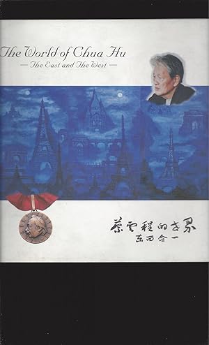 The World of Chua Hu: The East and The West (Signed by Chua Hu)