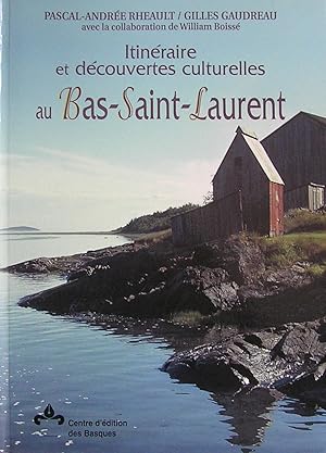 Bild des Verkufers fr Itinraire et dcouvertes culturelles au Bas-Saint-Laurent zum Verkauf von Librairie La fort des Livres