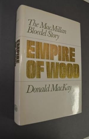 Immagine del venditore per Empire of wood: The MacMillan Bloedel story venduto da George Strange's Bookmart